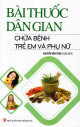 Bài thuốc dân gian chữa bệnh trẻ em và phụ nữ