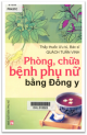 Phòng, chữa bệnh phụ nữ bằng Đông y