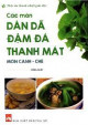 Các món dân dã đậm đà - thanh mát. Món canh - chè