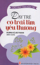 Dạy trẻ có trái tìm yêu thương