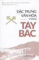 Đặc trưng văn hóa vùng Tây Bắc