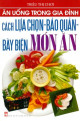 Cách lựa chọn - bảo quản - bày biện món ăn