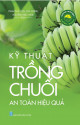 Kỹ thuật trồng chuối, xoài an toàn