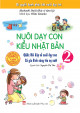 Nuôi dạy con kiểu Nhật Bản. T 2, Q&A Hỏi đáp về nuôi dạy con, cả gia đình cùng tỏa nụ cười