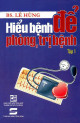 Hiểu bệnh để phòng, trị bệnh. T 1