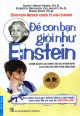 Để con bạn giỏi như Einstein : cuốn sách cứu văn cho sự khốn khổ của phụ huynh thời hiện đại