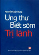 Ung thư biết sớm trị lành