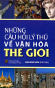 Những câu hỏi lý thú về văn hóa thế giới