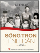 Sống trọn tình dân : hồi ký