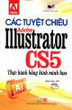 Các tuyệt chiêu illustrator CS5 : thực hành bằng hình minh họa