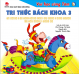 Tri thức bách khoa 3: tự nhiên - vũ trụ - thiên văn - đồ dùng - giao thông - cơ thể người - thức ăn