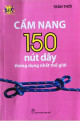 Cẩm nang 150 nút dây thông dụng nhất thế giới