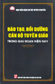 Đào tạo, bồi dưỡng cán bộ tuyên giáo trong giai đoạn hiện nay