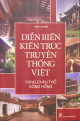 Diễn biến kiến trúc truyền thống Việt vùng châu thổ sông Hồng