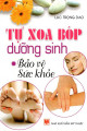 Tự xoa bóp dưỡng sinh bảo vệ sức khỏe