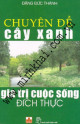 Chuyên đề cây xanh & giá trị cuộc sống đích thực