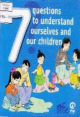 7 Questions to understand ourselves and our children