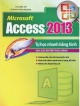 Tự học nhanh bằng hình Microsoft Access 2013 qua các bài tập thực hành