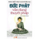 Đức Phật vẫn đang thuyết pháp : minh triết Phật giáo đương đại