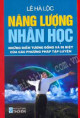 Năng lượng nhân học : những điểm tương đồng và dị biệt của các phương pháp tập luyện / Lê Hà Lộc