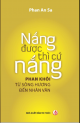 Nắng được thì cứ nắng : Phan Khôi từ Sông Hồng đến nhân văn