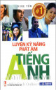 Luyện kỹ năng phát âm tiếng Anh