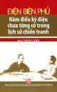 Điện Biên Phủ : 5 điều kỳ diệu chưa từng có trong lịch sử chiến tranh