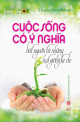 Cuộc sống có ý nghĩa : bắt nguồn từ những hạt giống tự do