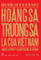 Bằng chứng lịch sử và cơ sở pháp lý : Hoàng Sa, Trường Sa là của Việt Nam = Paracel & spratly islands belong to Vietnam / Nhiều tác giả