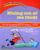 Những con số ma thuật : sách gối đầu giường cho những ai... sợ toán