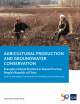 Agricultural production and groundwater conservation : examples of good practices in Shanxi province, People's Republic of China