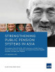 Strengthening public pension system in Asia : proceedings of the 2015 ADB-PPI Conference on Public Pension Systems in Asia, Focus : Cambodia, Lao People's Democratic Republic, Myanmar, Vietnam, and Thailand : 3-4 September 2015