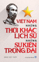 Việt Nam - Những thời khắc lịch sử, những sự kiện trọng đại Đặng Việt Thủy