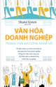 Văn hóa doanh nghiệp trong thời đại công nghệ số Shane Green ; Mai Lan dịch