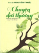 Chuyện đời thường : những câu chuyện giản dị rộng mở tâm hồn bạn