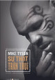 Mike Tyson - Sự thật trần trụi : tự truyện