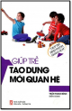 Giúp trẻ tạo dựng mối quan hệ