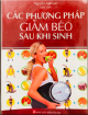 Các phương pháp giảm béo sau khi sinh