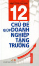 12 chủ đề giúp doanh nghiệp tăng trưởng