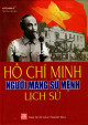 Hồ Chí Minh - Người mang sứ mệnh lịch sử