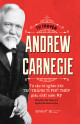 Tự truyện Andrew Carnegie : hành trình từ 2 đôla đến ông chủ ngành thép