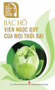 Bác Hồ - Viên ngọc quý của mọi thời đại