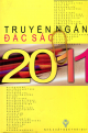 Truyện ngắn đặc sắc 2011 / Quang Trinh tuyển chọn