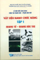 Vật liệu nano chức năng. T.1, Quang tử - Quang xúc tác