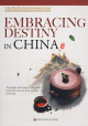 Embracing destiny in China : 17 people from across the globe who have found their destiny in China