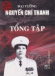 Đại tướng Nguyễn Chí Thanh - Nhà chính trị, quân sự xuất sắc thời đại Hồ Chí Minh