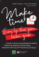 Make time - Quản lý thời gian hiệu quả