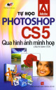 Tự học Adobe photoshop CS5 qua hình ảnh minh họa / VL. Comp tổng hợp & biên soạn