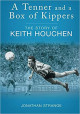 Tenner and a Box of Kippers: The story of Keith Houchen