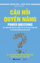 Câu hỏi quyền năng : xây dựng mối quan hệ, giành lấy cơ hội kinh doanh mới và tạo ảnh hưởng đến mọi người